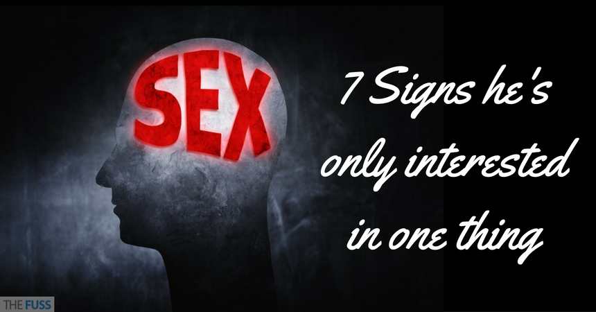 Signs He'S Only Interested In Sex 18