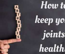 How To Keep Your Joints Healthy TheFuss.co.uk