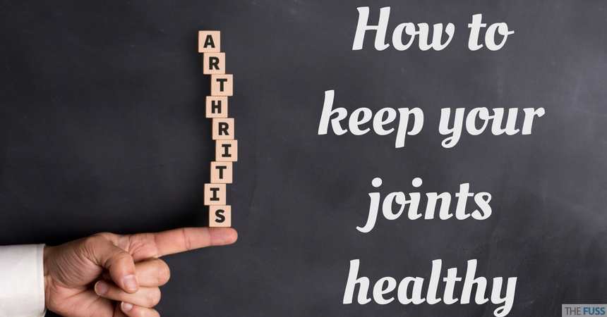 How To Keep Your Joints Healthy TheFuss.co.uk