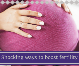 Shocking ways to boost fertility TheFuss.co.uk