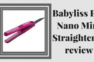 Babyliss Pro Nano Mini Straightener review TheFuss.co.uk