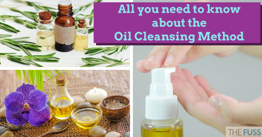 All you need to know about the Oil Cleansing Method TheFuss.co.uk