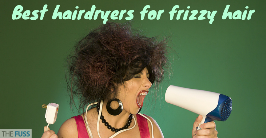 Best hairdryers for frizzy hair TheFuss.co.uk