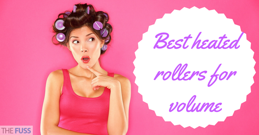 Best heated rollers for volume TheFuss.co.uk