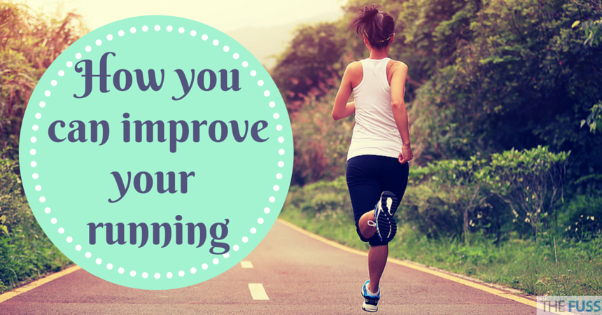 How you can improve your running TheFuss.co.uk
