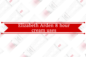 Elizabeth Arden 8 hour cream uses TheFuss.co.uk