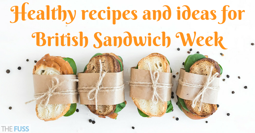 Healthy recipes and ideas for British Sandwich Week TheFuss.co.uk