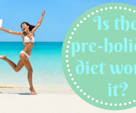 Is the pre-holiday diet really worth it TheFuss.co.uk