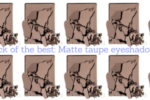 Pick of the best- Matte taupe eyeshadows TheFuss.co.uk