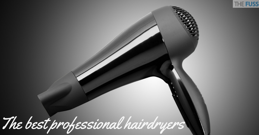 The best professional hairdryers TheFuss.co.uk