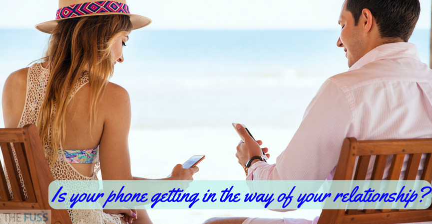 Is your phone getting in the way of your relationship TheFuss.co.uk