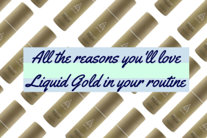 All the reasons you'll love Liquid Gold in your skincare routine TheFuss.co.uk