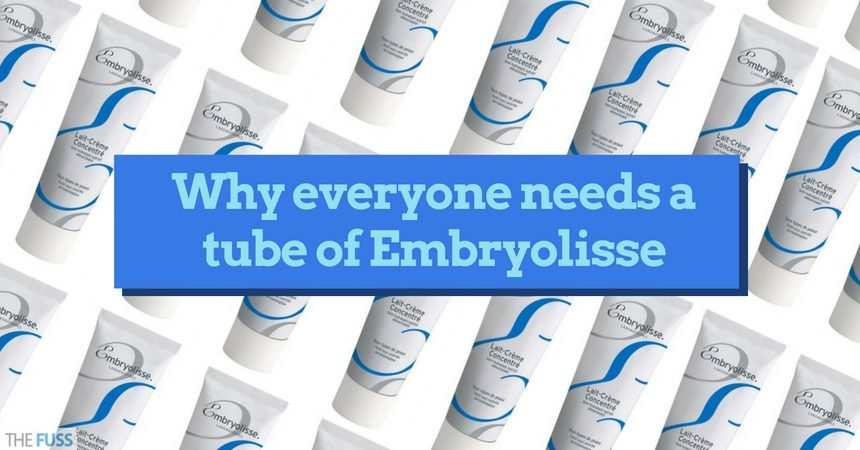 Why everyone needs a tube of Embryolisse TheFuss.co.uk