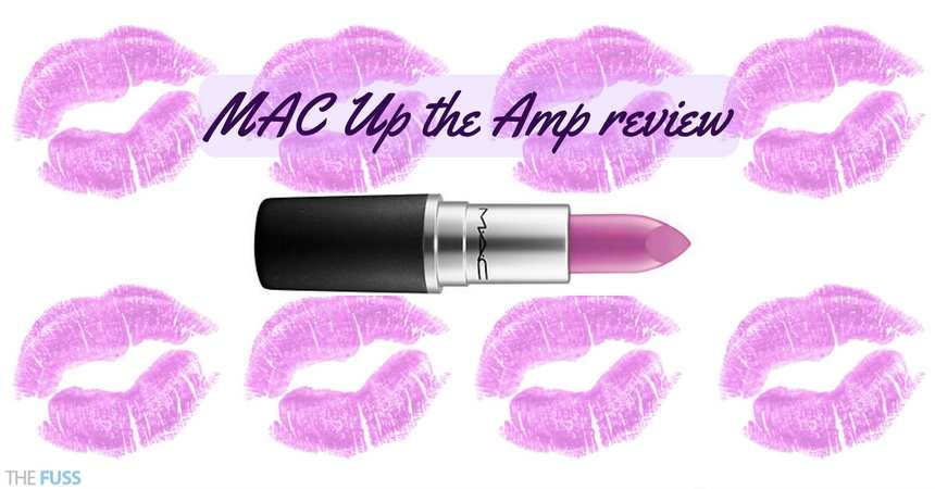 MAC Up The Amp Review TheFuss.co.uk