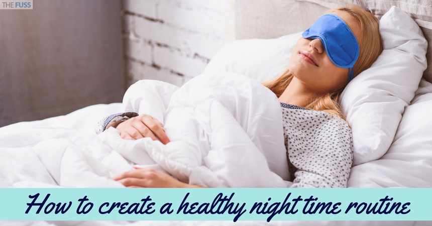 How To Create A Healthy Night Time Routine TheFuss.co.uk