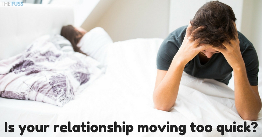 How to slow down your relationship if it's moving too fast TheFuss.co.uk
