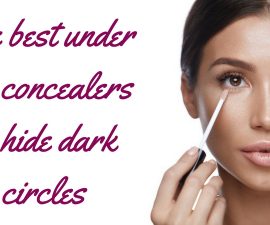 The Best Under Eye Concealers To Hide Dark Circles