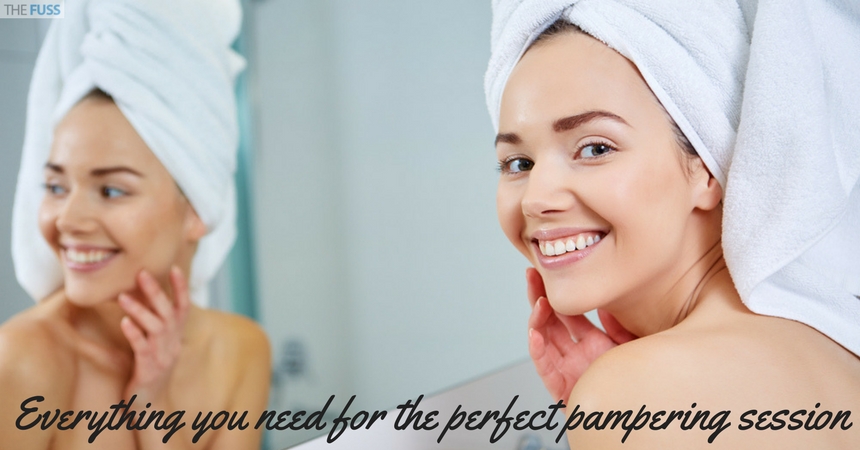 Everything you need for a perfect pampering session TheFuss.co.uk