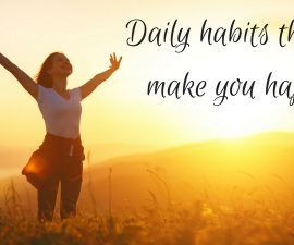 Daily Habits That Will Make You Happier TheFuss.co.uk